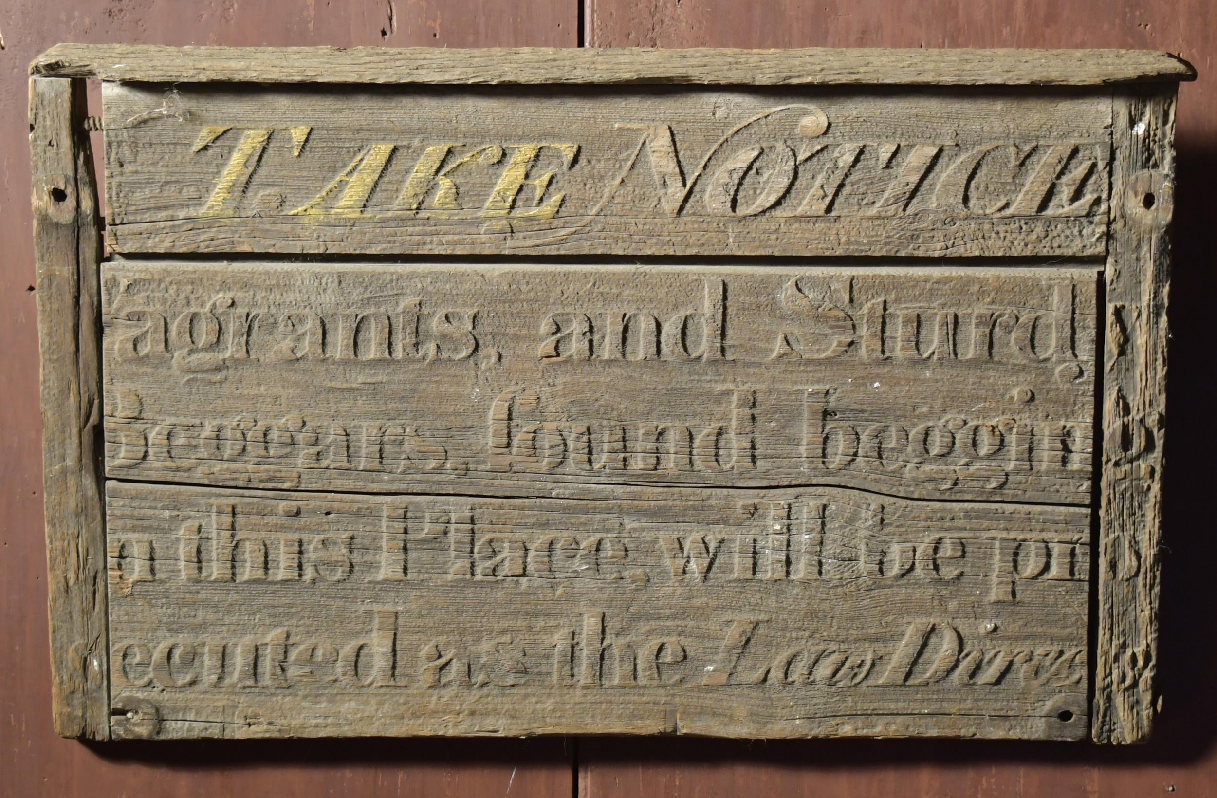 EARLY WOOD CARVED SIGN. ”TAKE NOTICE,