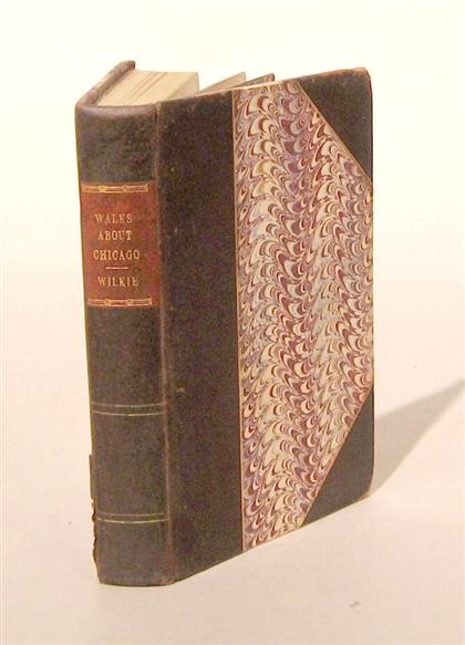 1 vol.  (Chicago.) Wilkie, F.B. Walks