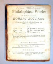 6 vols.  Boyle, Robert: The Ph