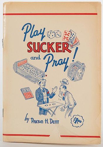 DENT, PAXTON H. PLAY SUCKER AND