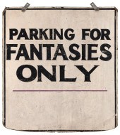 “PARKING FOR FANTASIES ONLY” S