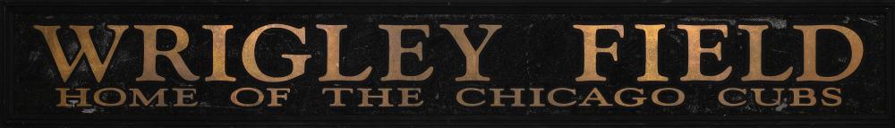 “WRIGLEY FIELD” PAINTED WOODEN SIGN